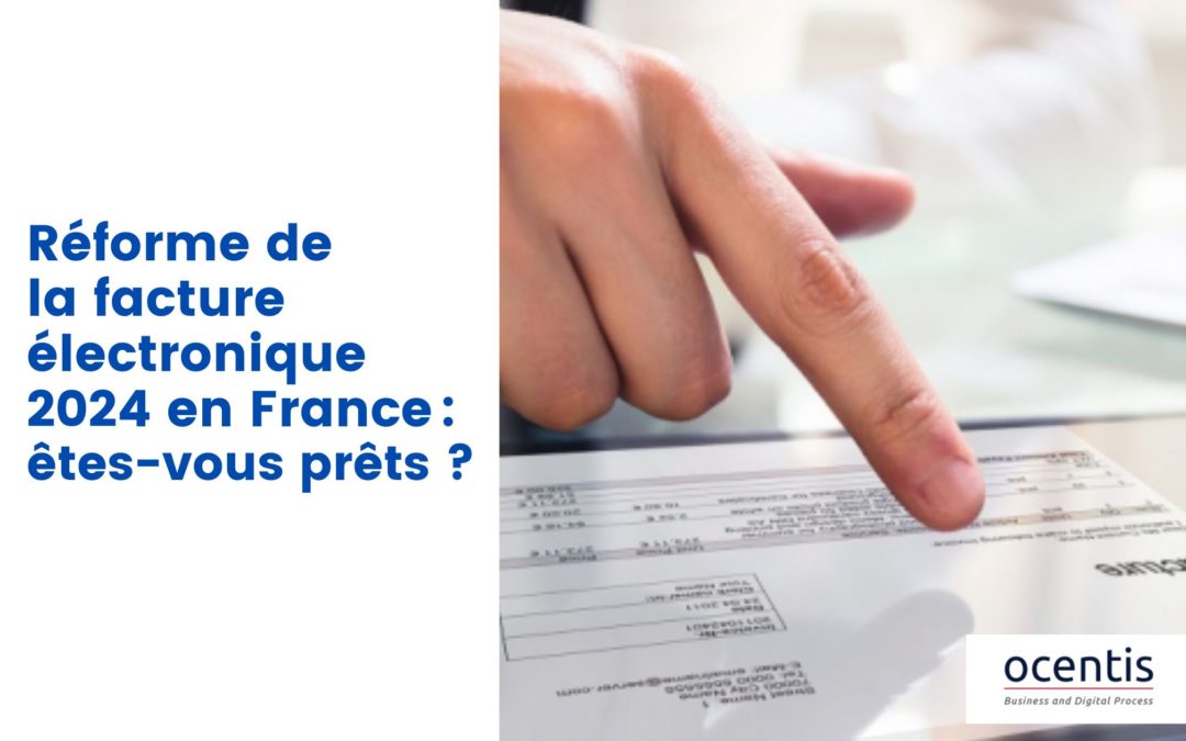 Réforme de la facture électronique 2024 (CTC)* en France : êtes-vous prêts ?